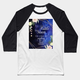 Rattle the stars with roses Baseball T-Shirt